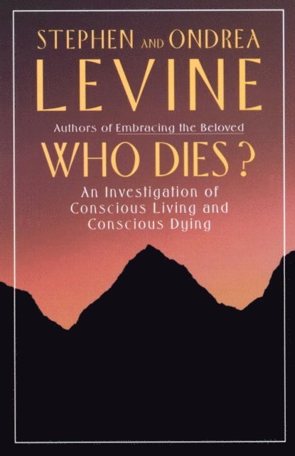 Ondrea Levine, Stephen Levine - Who Dies?, E-bok