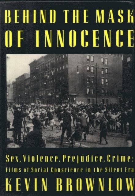 Kevin Brownlow - Behind The Mask Of Innocence, E-bok