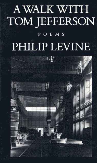 Philip Levine - Walk with Tom Jefferson, E-bok