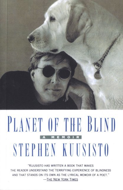 Stephen Kuusisto - Planet of the Blind, E-bok