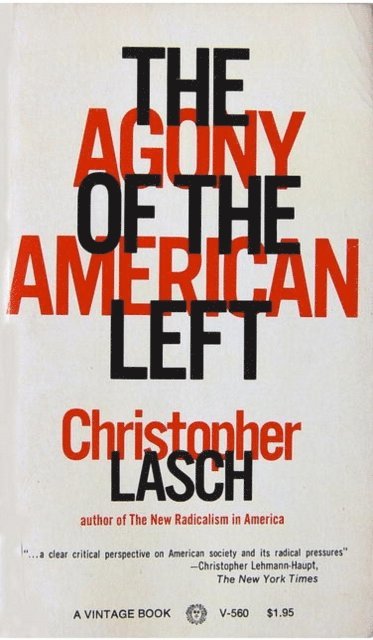 Christopher Lasch - Agony of the American Left, E-bok