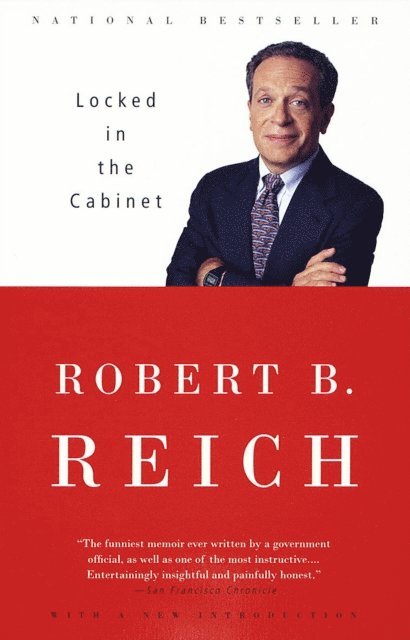 Robert B. Reich - Locked in the Cabinet, E-bok