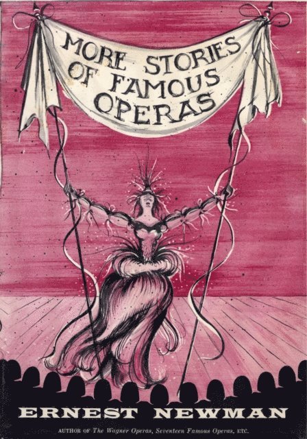 Ernest Newman - More Stories of Famous Operas, E-bok