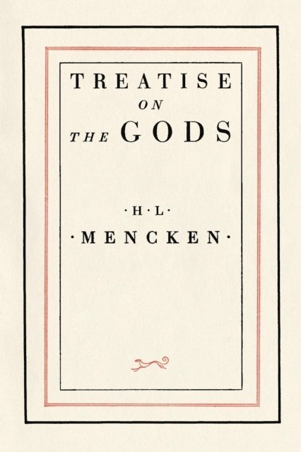 H.L. Mencken - Treatise on the Gods, E-bok