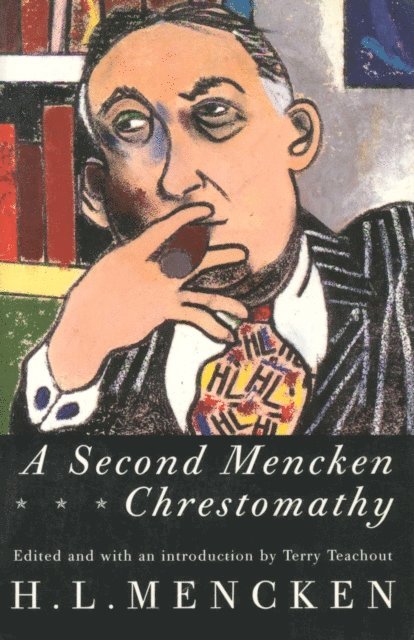 H.L. Mencken - Second Mencken Chrestomathy, E-bok