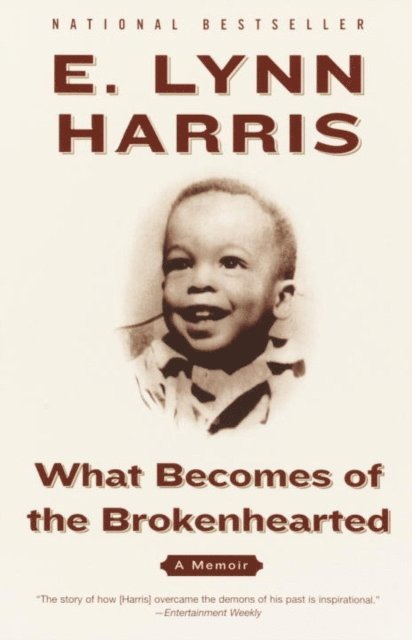 E. Lynn Harris - What Becomes of the Brokenhearted, E-bok