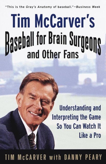 Danny Peary, Tim McCarver - Tim McCarver's Baseball for Brain Surgeons and Other Fans, E-bok
