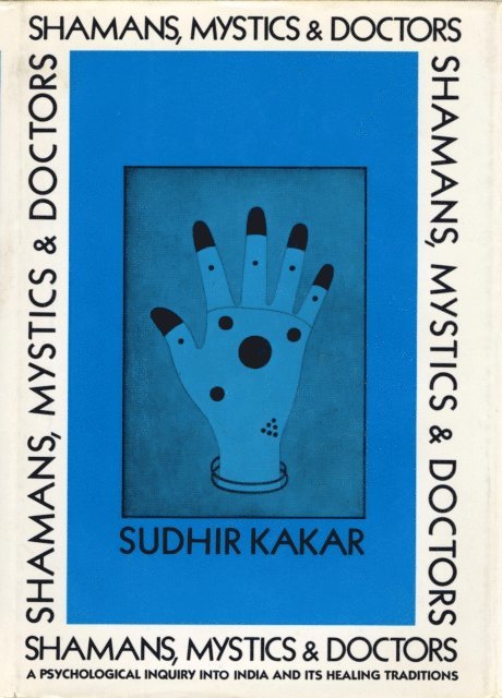 Sudhir Kakar - Shamans, Mystics, and Doctors, E-bok