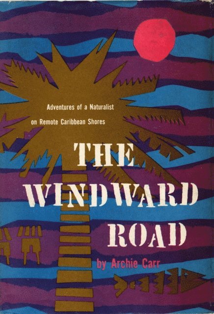Archie Carr - Windward Road, E-bok