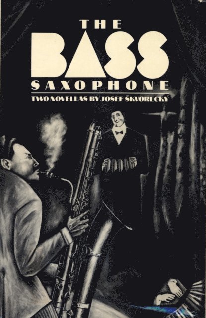 Josef Skvorecky - THE BASS SAXOPHONE, E-bok