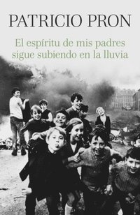 El espÿritu de mis padres sigue subiendo en la lluvia