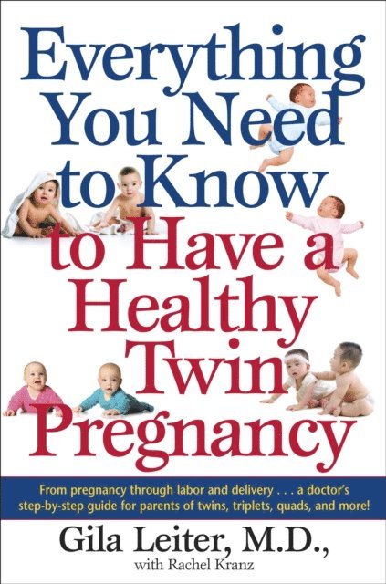 Rachel Kranz, Gila Leiter - Everything You Need to Know to Have a Healthy Twin Pregnancy, E-bok