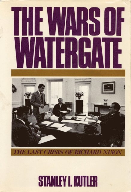 Stanley I. Kutler - Wars of Watergate, E-bok
