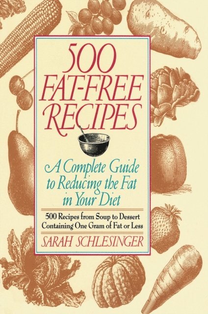 Sarah Schlesinger - 500 Fat Free Recipes, E-bok