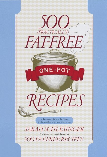 Sarah Schlesinger - 500 (Practically) Fat-Free One-Pot Recipes, E-bok