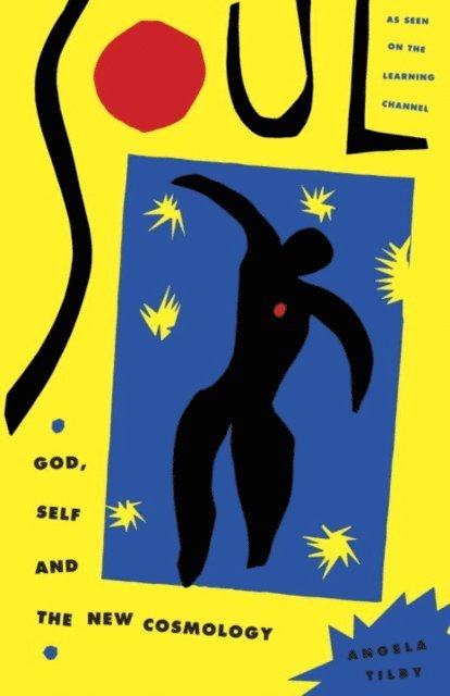 Angela Tilby - Soul: God, Self and New Cosmology, E-bok