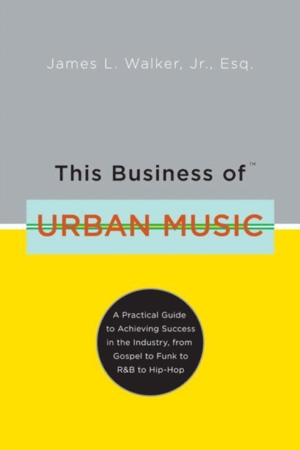 James Walker - This Business of Urban Music, E-bok