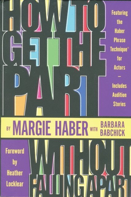 Barbara Babchick, Margie Haber - How to Get the Part...Without Falling Apart!, E-bok