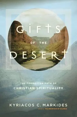 Kyriacos C. Markides - Gifts of the Desert: The Forgotten Path of Christian Spirituality, Häftad. Tillgänglighet: Lägg i varukorg