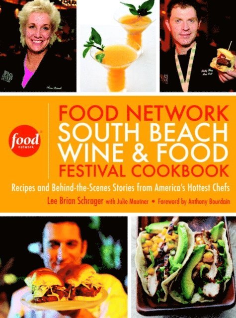 Julie Mautner, Lee Brian Schrager - Food Network South Beach Wine & Food Festival Cookbook, E-bok