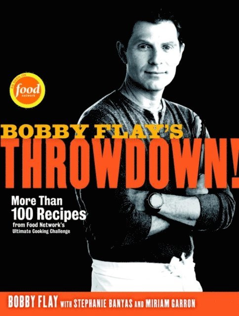 Miriam Garron, Stephanie Banyas, Bobby Flay - Bobby Flay's Throwdown!, E-bok