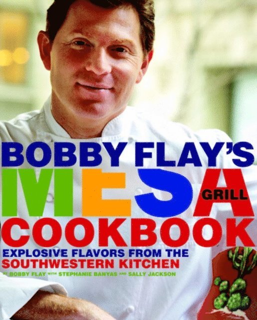 Bobby Flay - Bobby Flay's Mesa Grill Cookbook, E-bok