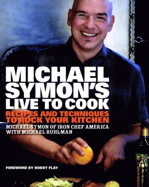 Michael Ruhlman, Michael Symon - Michael Symon's Live to Cook, E-bok