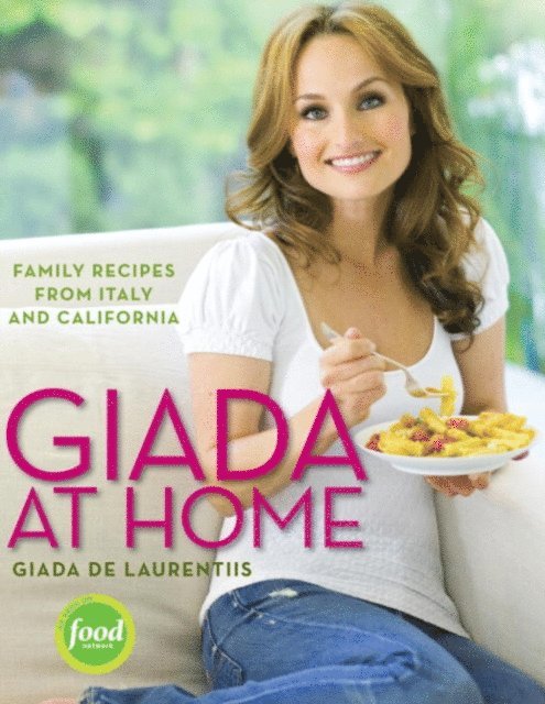 Giada De Laurentiis - Giada at Home, E-bok