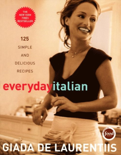 Giada De Laurentiis - Everyday Italian, E-bok