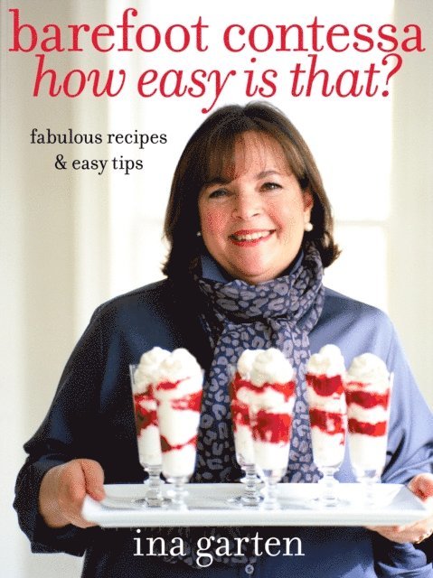 Ina Garten - Barefoot Contessa How Easy Is That?, E-bok