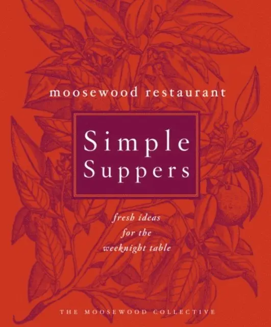 Moosewood Collective - Moosewood Restaurant Simple Suppers, E-bok. Tillgänglighet: Lägg i varukorg