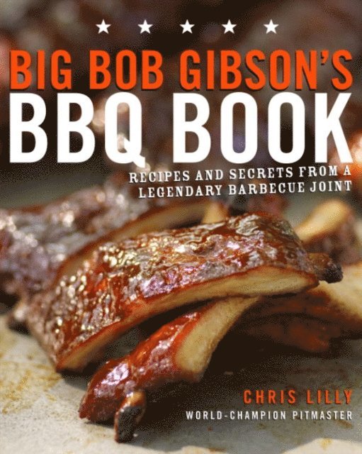 Chris Lilly - Big Bob Gibson's BBQ Book, E-bok
