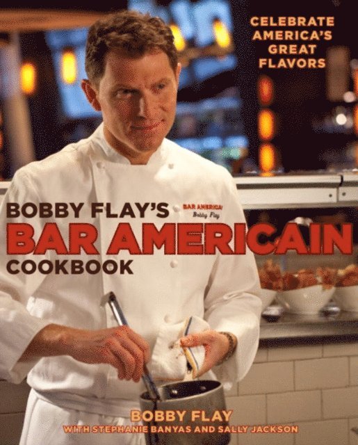 Sally Jackson, Stephanie Banyas, Bobby Flay - Bobby Flay's Bar Americain Cookbook, E-bok