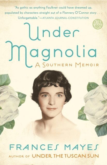 Frances Mayes - Under Magnolia, E-bok