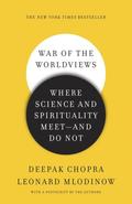War of the Worldviews: Where Science and Spirituality Meet -- And Do Not