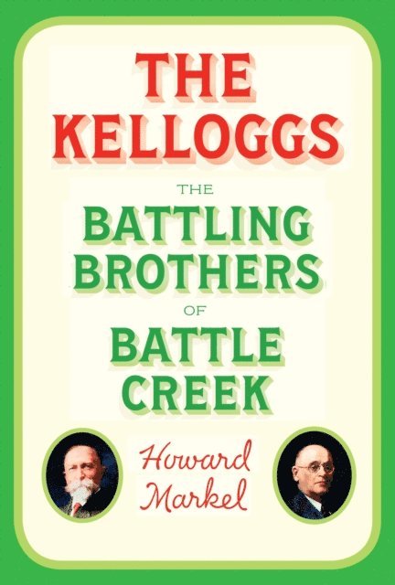 Howard Markel - Kelloggs, E-bok