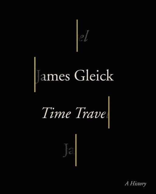 James Gleick - Time Travel, E-bok