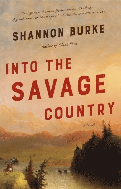 Shannon Burke - Into the Savage Country, E-bok. Tillgänglighet: Lägg i varukorg