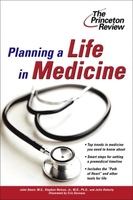 Julie Doherty, Stephen Nelson, John Smart, The Princeton Review - Planning a Life in Medicine, E-bok
