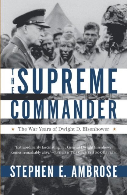Stephen E. Ambrose - Supreme Commander, E-bok