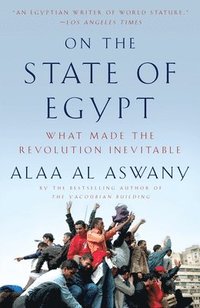 On the State of Egypt: What Made the Revolution Inevitable