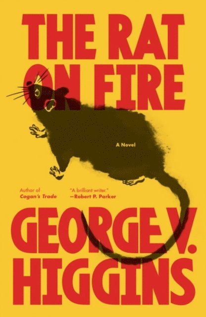 George V. Higgins - Rat on Fire, E-bok