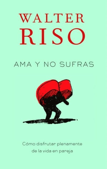 Walter Riso - Ama y no sufras, E-bok