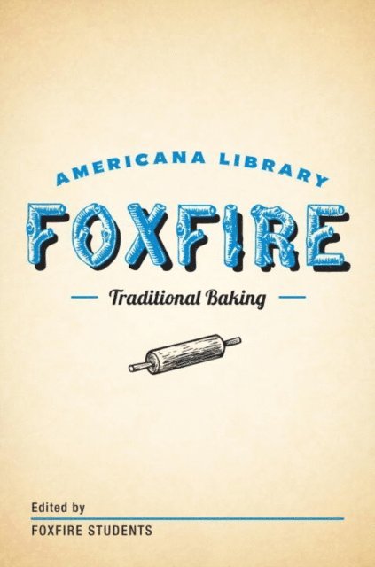 Inc. Foxfire Fund - Traditional Baking, E-bok