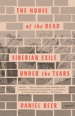 Daniel Beer - The House of the Dead: Siberian Exile Under the Tsars, Häftad. Tillgänglighet: Lägg i varukorg