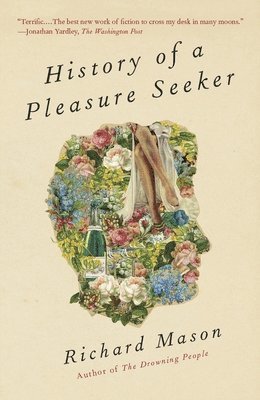 Richard Mason - History of a Pleasure Seeker, Häftad