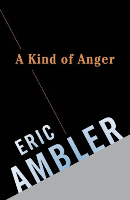 Eric Ambler - Kind of Anger, E-bok