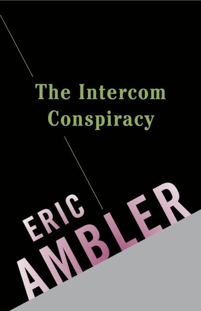 Eric Ambler - Intercom Conspiracy, E-bok