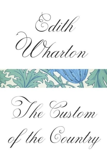 Edith Wharton - Custom of the Country, E-bok