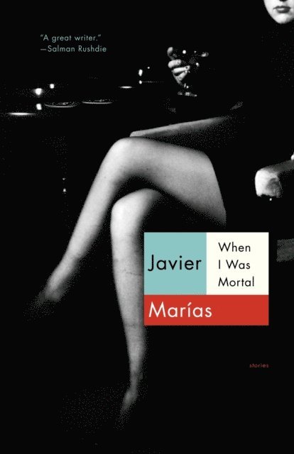 Javier Marias - When I Was Mortal, E-bok